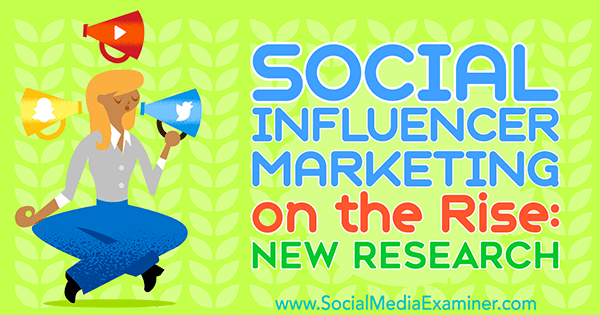 زيادة التسويق عبر المؤثرين الاجتماعيين: بحث جديد أجرته ميشيل كراسنياك على وسائل التواصل الاجتماعي.
