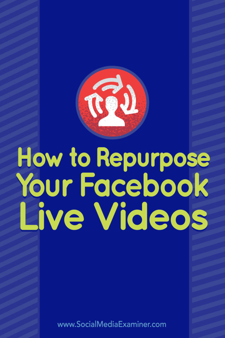 نصائح حول كيفية إعادة توظيف الفيديو المباشر على Facebook لمنصات أخرى.