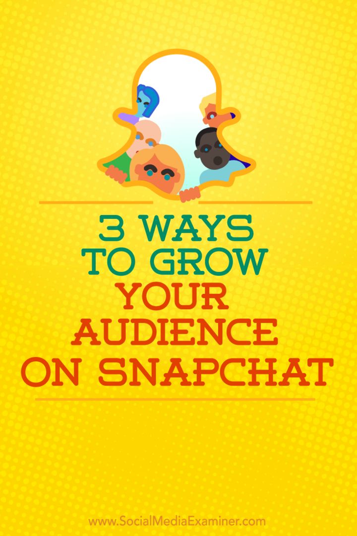 نصائح حول ثلاث طرق لكسب المزيد من المتابعين على Snapchat.
