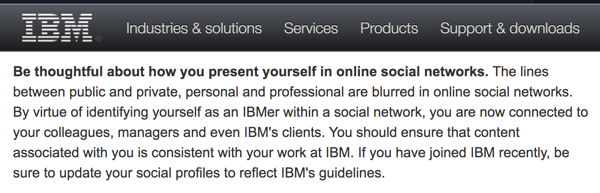 تذكر إرشادات الحوسبة الاجتماعية الخاصة بشركة IBM الموظفين بأنهم يمثلون الشركة حتى على حساباتهم الشخصية.