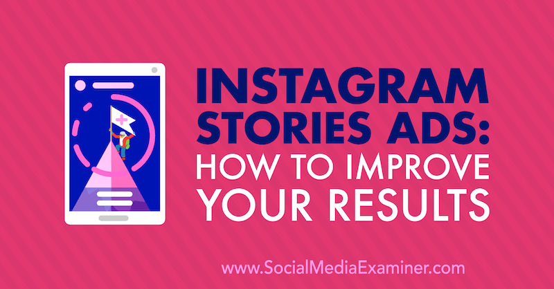 إعلانات قصص Instagram: كيفية تحسين نتائجك بواسطة Susan Wenograd على أداة فحص وسائل التواصل الاجتماعي.