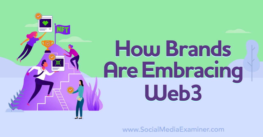 how-brand-are-embracing-web3-by-social-media-examiner