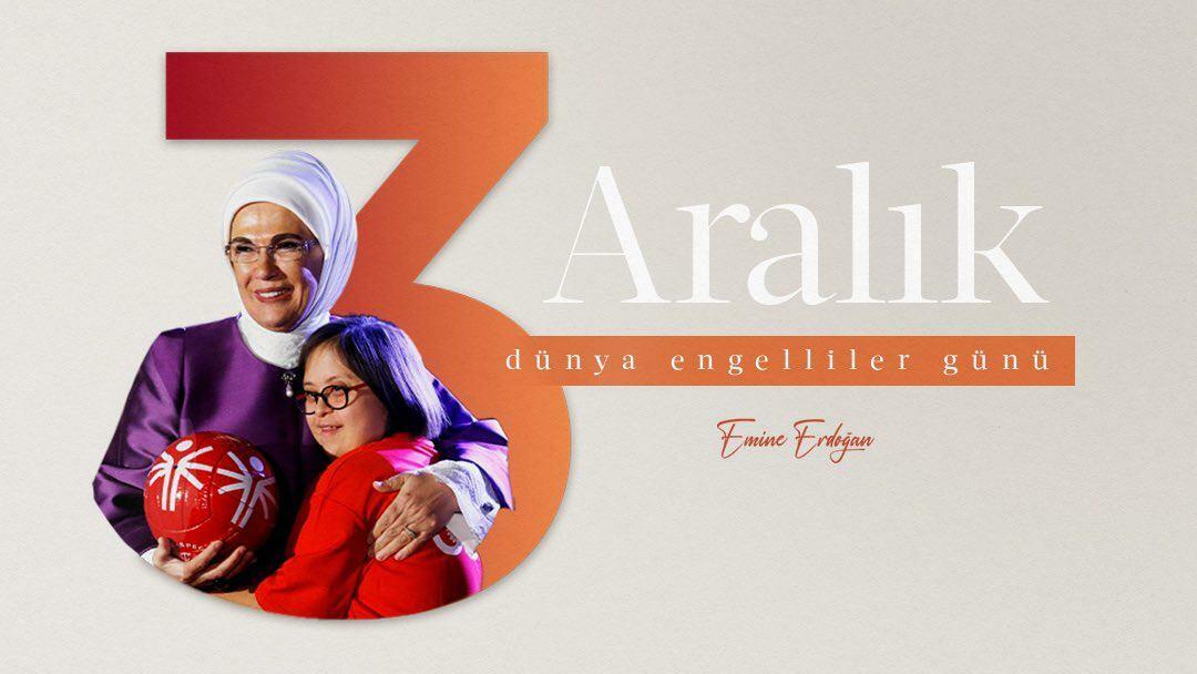 رسالة اليوم العالمي للإعاقة من السيدة الأولى أردوغان! ""نحن مرتبطون برباط الأخوة..."