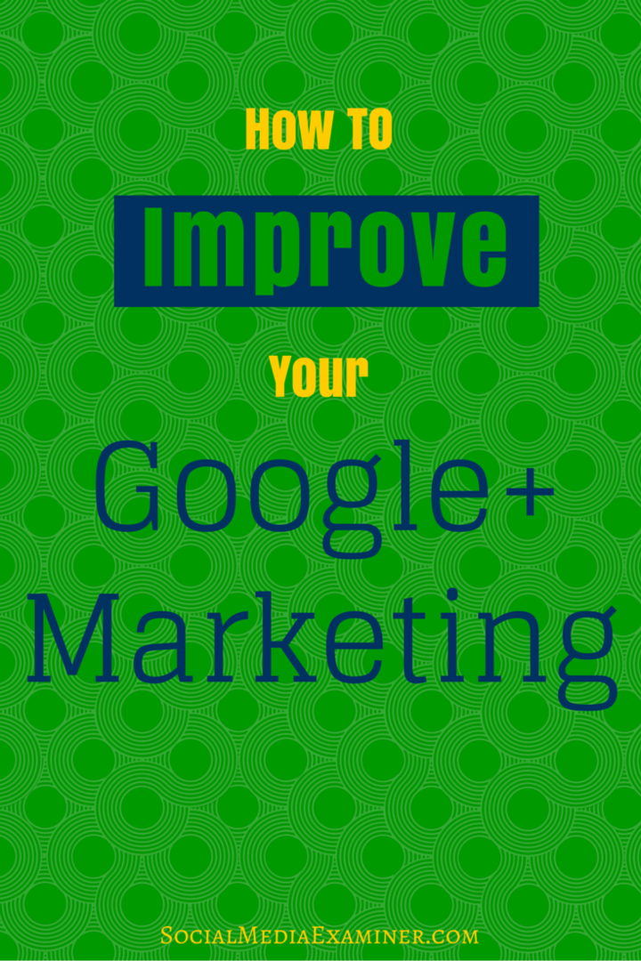 كيفية تحسين التسويق على Google+: ممتحن وسائل التواصل الاجتماعي