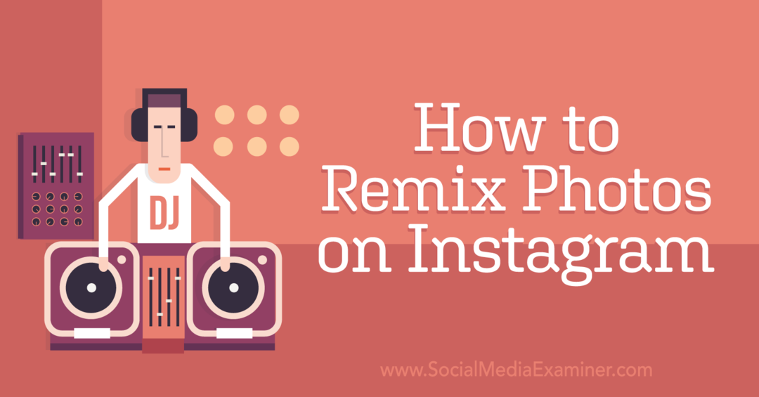 كيفية إعادة دمج الصور على Instagram-Social Media Examiner