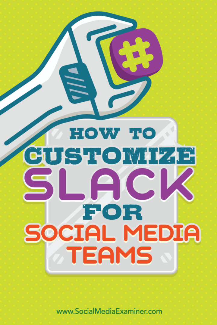 كيفية تخصيص Slack لفرق التواصل الاجتماعي: ممتحن وسائل التواصل الاجتماعي