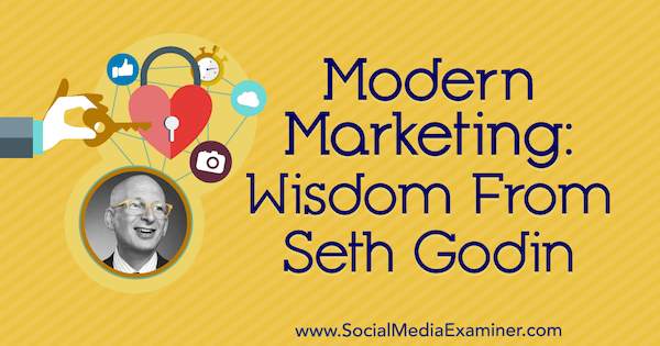 التسويق الحديث: حكمة من Seth Godin في بودكاست التسويق عبر وسائل التواصل الاجتماعي.