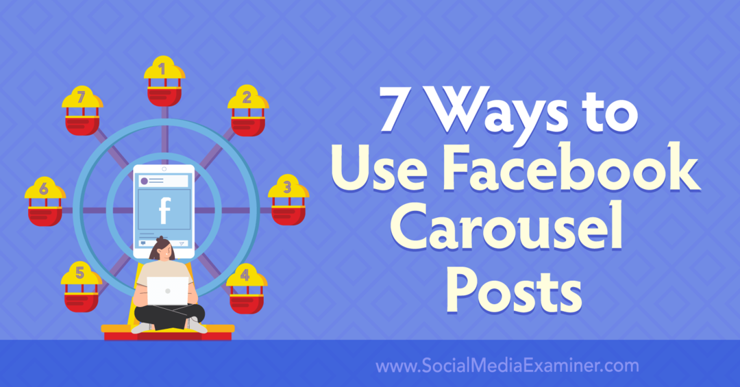 7 طرق لاستخدام Facebook Carousel Posts بواسطة Anna Sonnenberg