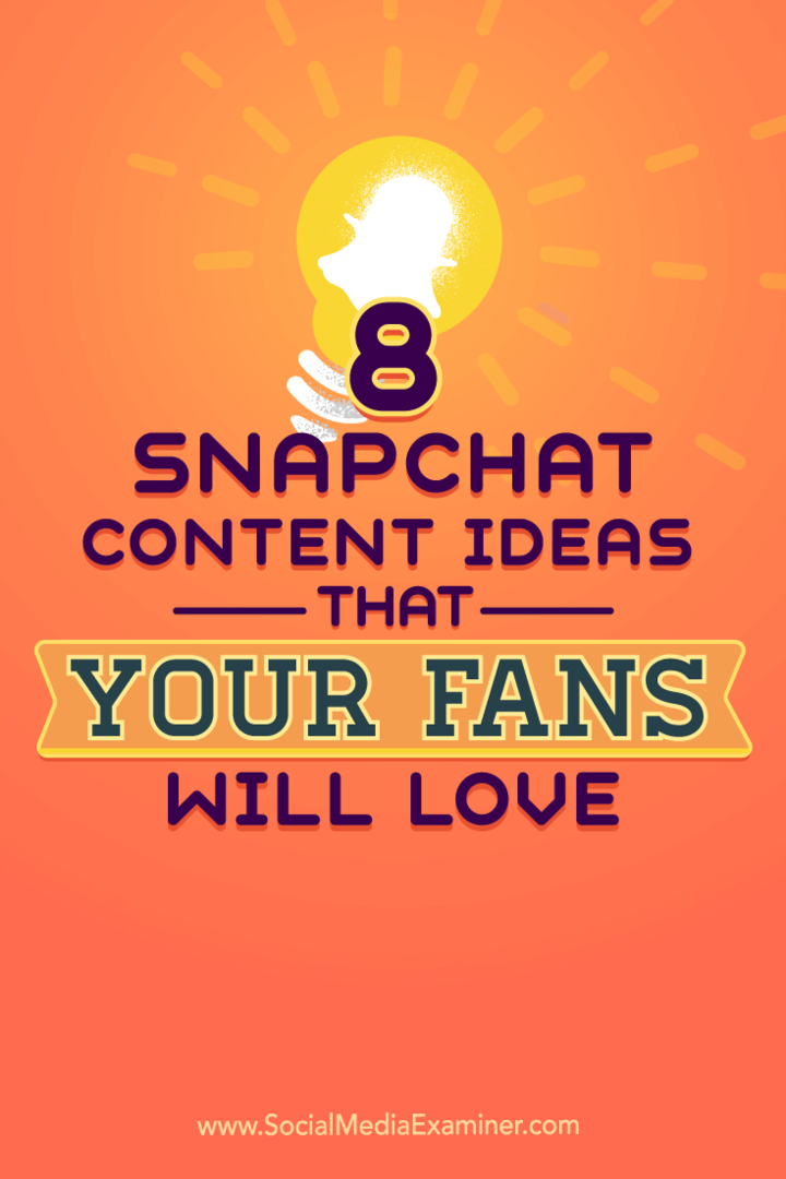 نصائح حول ثمانية أفكار لمحتوى Snapchat لإضفاء الحيوية على حسابك.