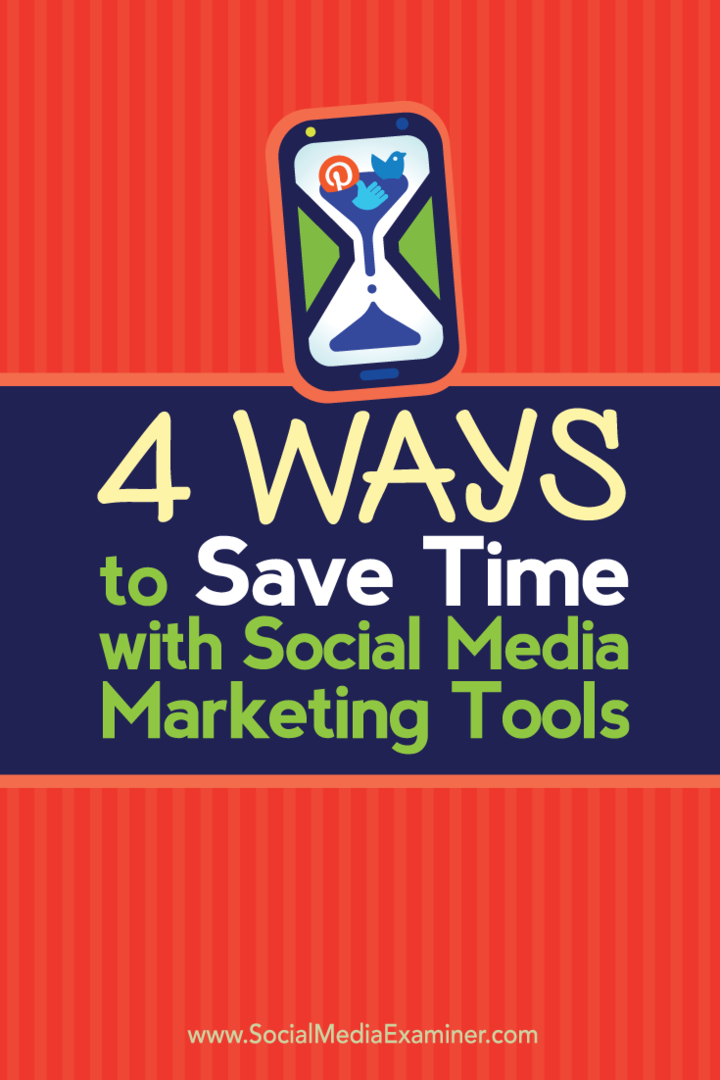 4 طرق لتوفير الوقت باستخدام أدوات التسويق عبر وسائل التواصل الاجتماعي: ممتحن وسائل التواصل الاجتماعي