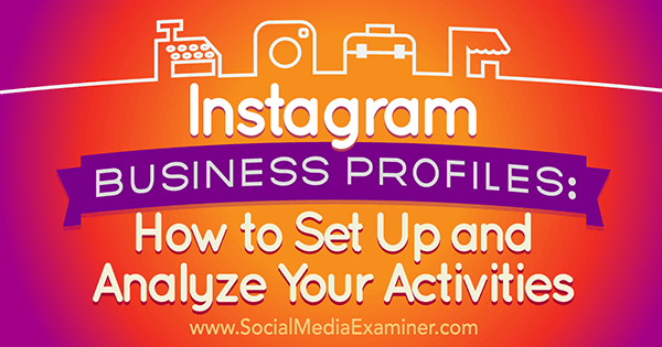اتبع هذه الخطوات لإعداد وجود Instagram لعملك بنجاح.