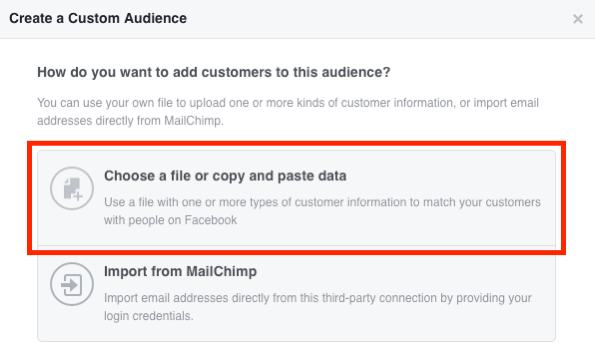 حدد اختيار ملف أو نسخ البيانات ولصقها لإنشاء جمهور بريد إلكتروني مخصص على Facebook.