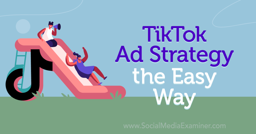 إستراتيجية إعلان TikTok بالطريقة السهلة: ممتحن وسائل التواصل الاجتماعي