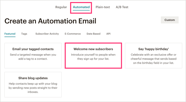 انقر فوق علامة التبويب آلي في MailChimp وحدد Welcome New Subscribers.