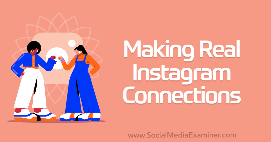 إجراء اتصالات حقيقية في Instagram-Social Media Examiner