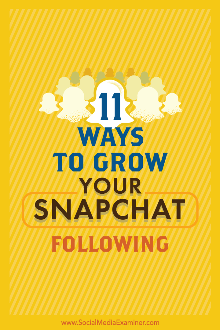 نصائح حول 11 طريقة سهلة لتنمية جمهورك على Snapchat.
