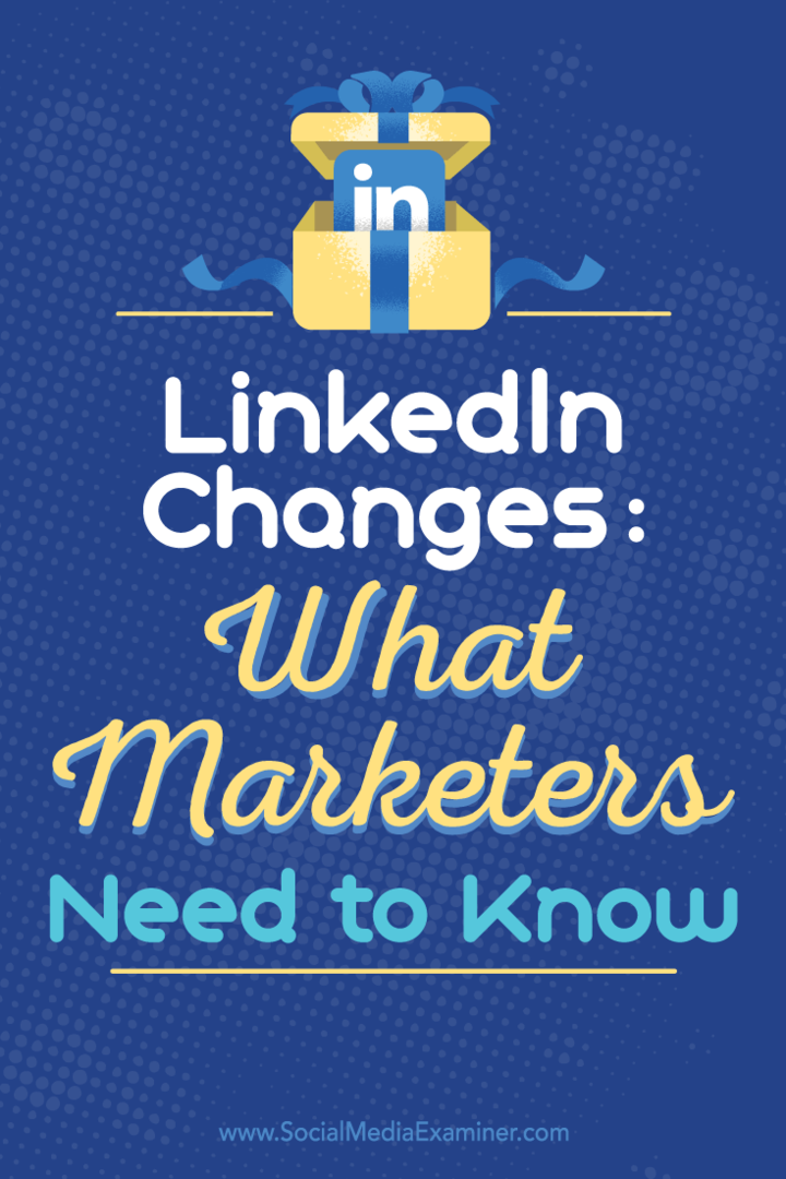 تغييرات LinkedIn: ما يحتاج المسوقون إلى معرفته بواسطة Viveka von Rosen على ممتحن وسائل التواصل الاجتماعي.