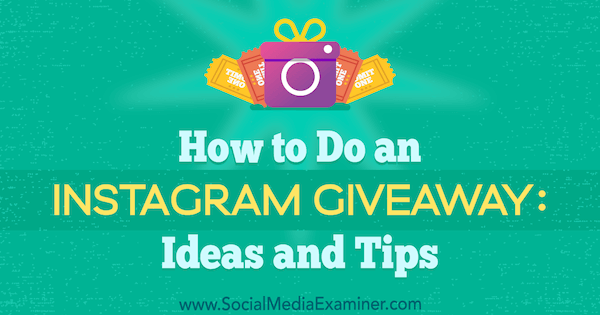 كيفية القيام بهبة Instagram: أفكار ونصائح من Jenn Herman على وسائل التواصل الاجتماعي ممتحن.