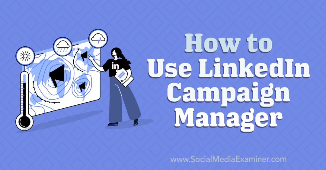كيفية استخدام LinkedIn مدير الحملة - ممتحن وسائل التواصل الاجتماعي