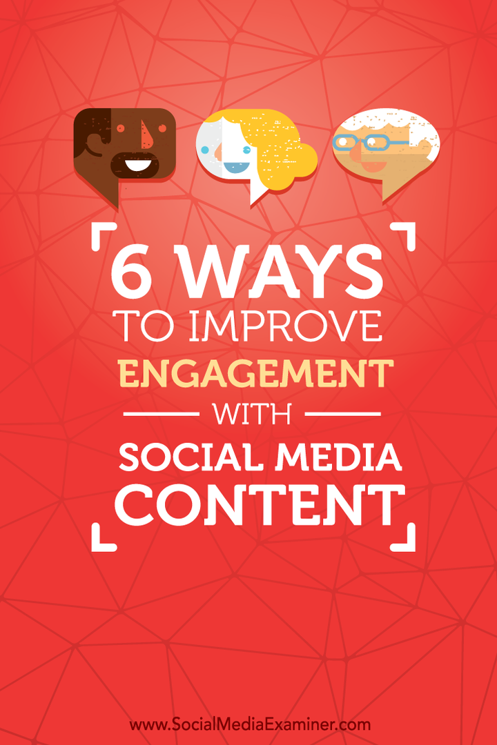 6 طرق لتحسين التفاعل مع محتوى الوسائط الاجتماعية: ممتحن وسائل التواصل الاجتماعي