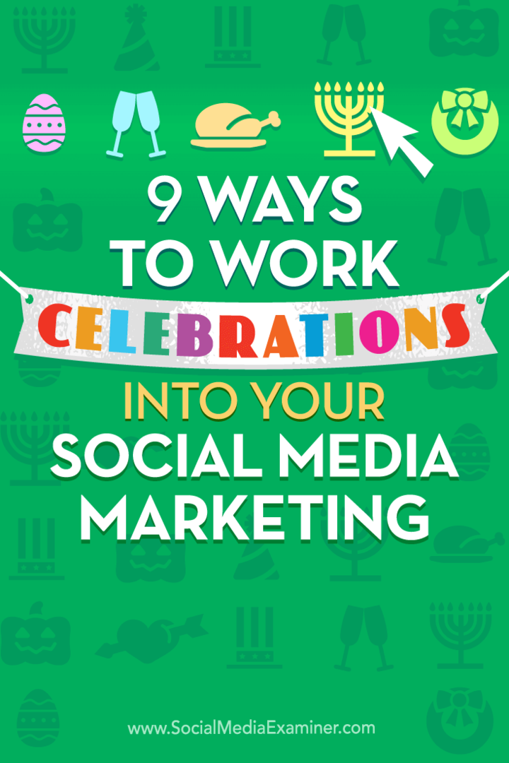 نصائح حول تسع طرق لتضمين الاحتفالات في تقويم التسويق عبر وسائل التواصل الاجتماعي.