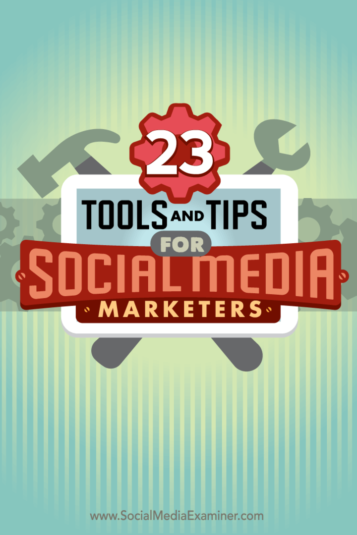 23 أدوات ونصائح لمسوقي وسائل التواصل الاجتماعي: ممتحن وسائل التواصل الاجتماعي