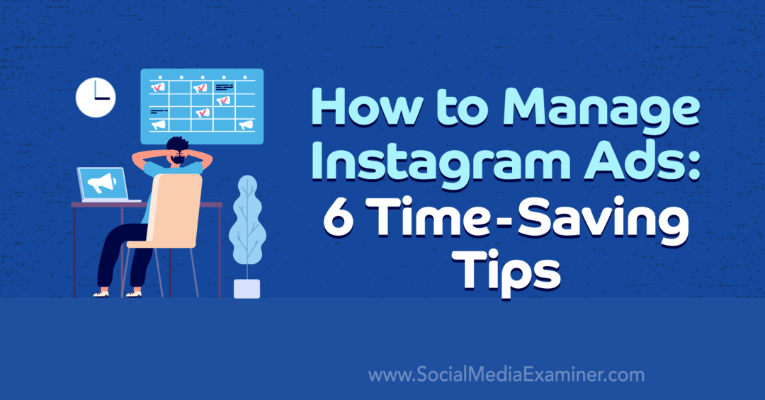 كيفية إدارة إعلانات Instagram: 6 نصائح لتوفير الوقت من Anna Sonnenberg