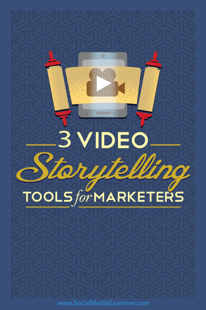 3 أدوات لسرد القصص بالفيديو للمسوقين الاجتماعيين: ممتحن وسائل التواصل الاجتماعي