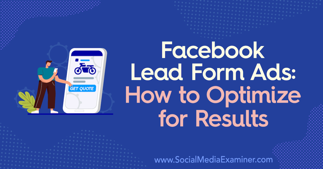 إعلانات Facebook Lead Form: كيفية تحسين النتائج: ممتحن الوسائط الاجتماعية