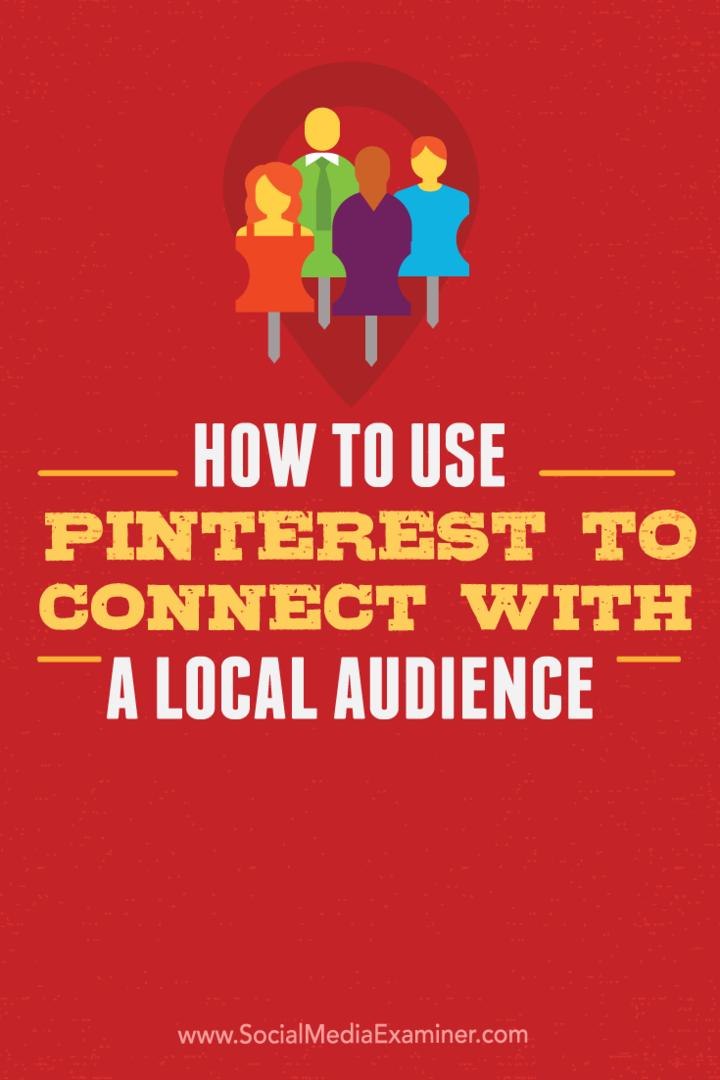 كيفية استخدام Pinterest للتواصل مع جمهور محلي: ممتحن وسائل التواصل الاجتماعي