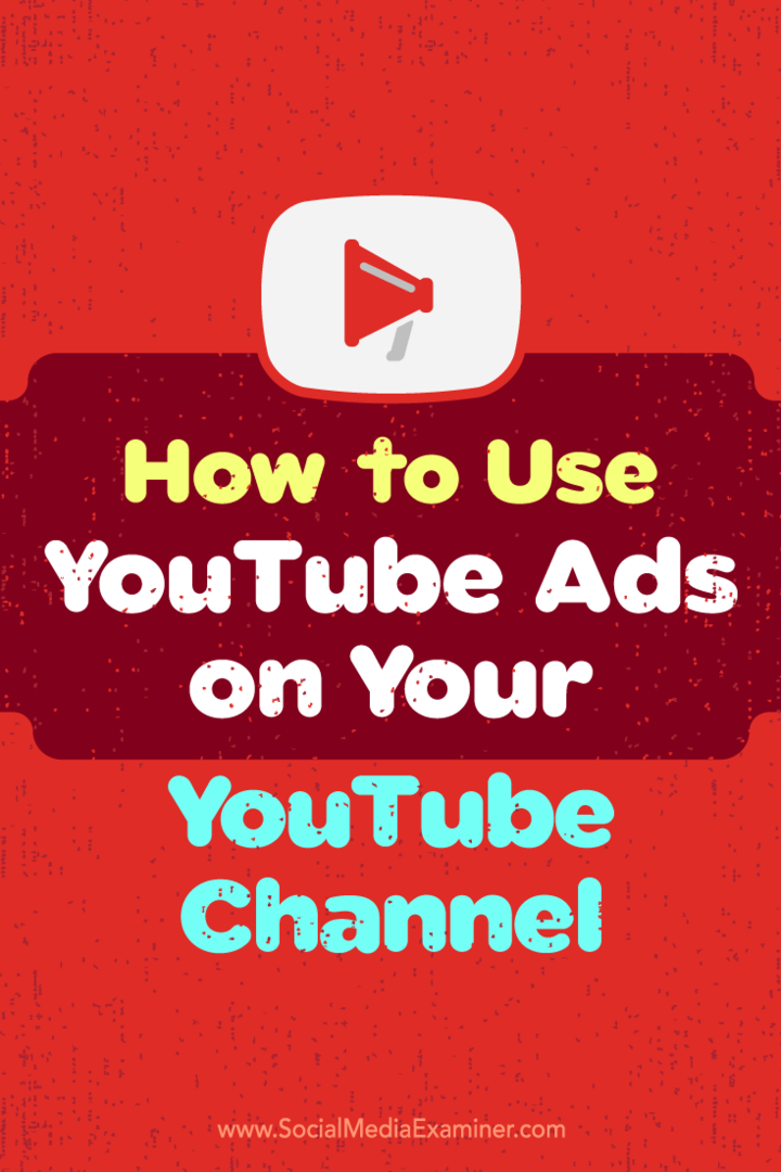 كيفية استخدام إعلانات YouTube على قناة YouTube الخاصة بك بواسطة Ana Gotter على Social Media Examiner.