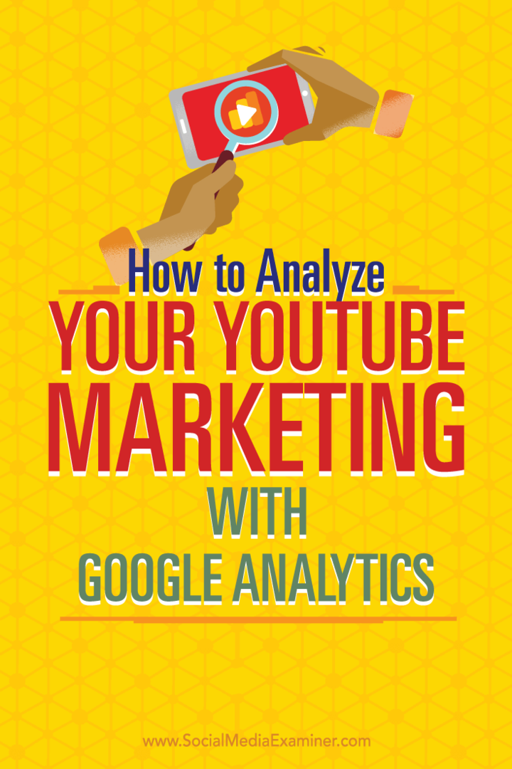 كيف تحلل تسويقك على YouTube باستخدام Google Analytics: ممتحن وسائل التواصل الاجتماعي