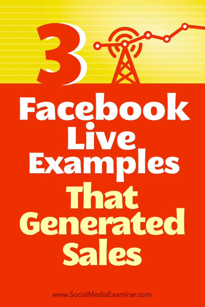 نصائح حول طرق استخدام ثلاث شركات لـ Facebook Live لتوليد المبيعات.