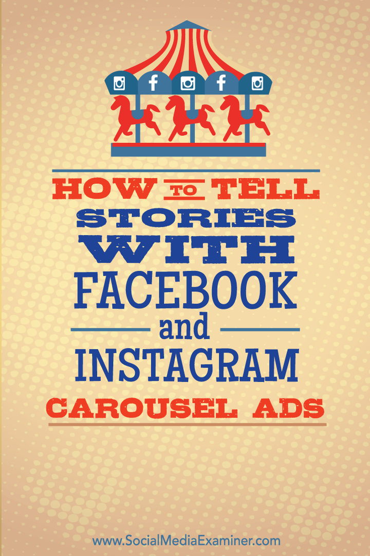 كيف تروي القصص باستخدام إعلانات Facebook و Instagram Carousel: ممتحن وسائل التواصل الاجتماعي
