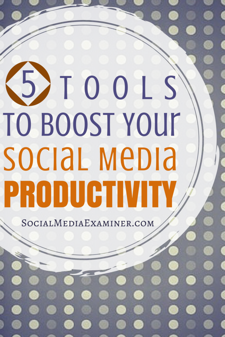 5 أدوات لزيادة إنتاجيتك على وسائل التواصل الاجتماعي: ممتحن وسائل التواصل الاجتماعي