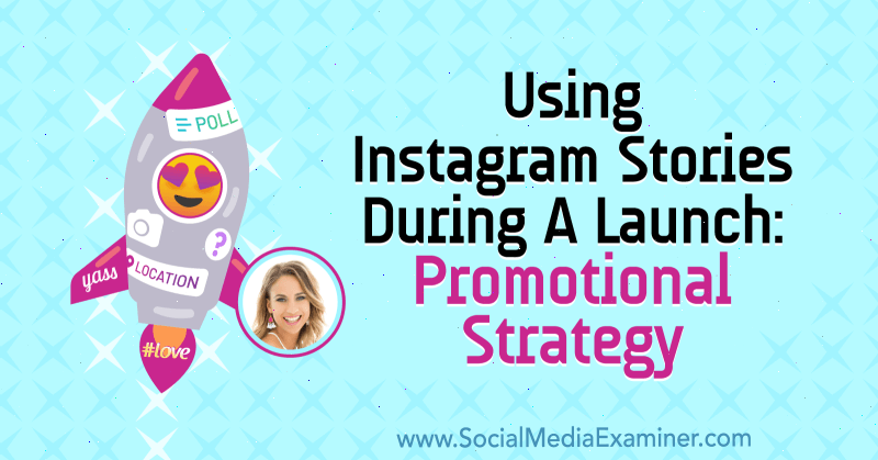 استخدام قصص Instagram أثناء الإطلاق: إستراتيجية ترويجية تعرض رؤى من Alex Beadon في بودكاست التسويق عبر وسائل التواصل الاجتماعي.
