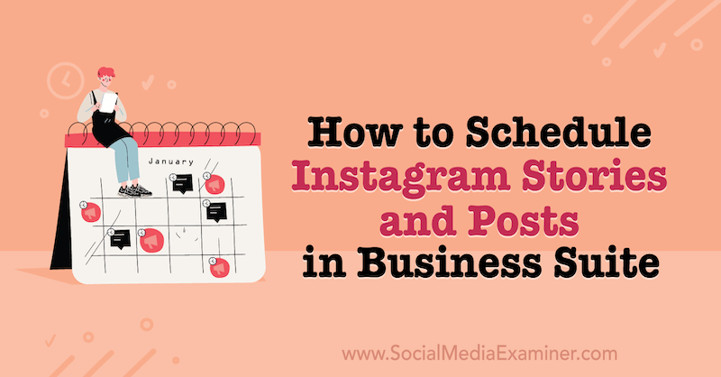 كيفية جدولة قصص ومنشورات Instagram في Business Suite على ممتحن وسائل التواصل الاجتماعي.