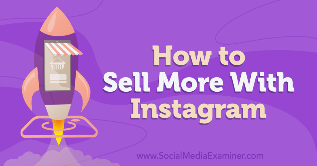 كيفية بيع المزيد مع Instagram-Social Media Examiner
