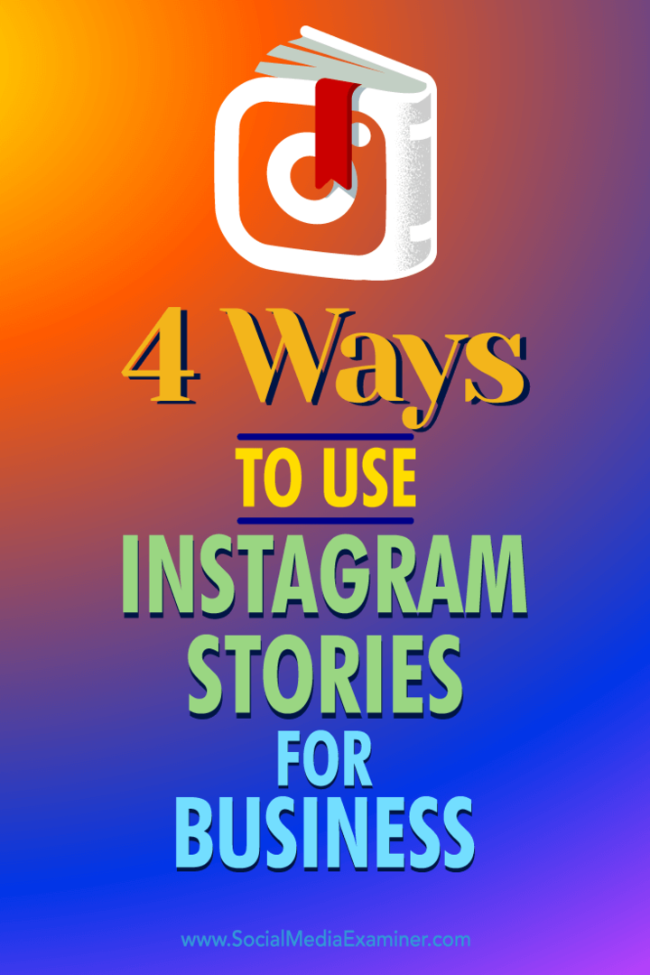 نصائح حول أربع طرق يمكنك من خلالها استخدام قصص Instagram لإشراك آفاق الأعمال.