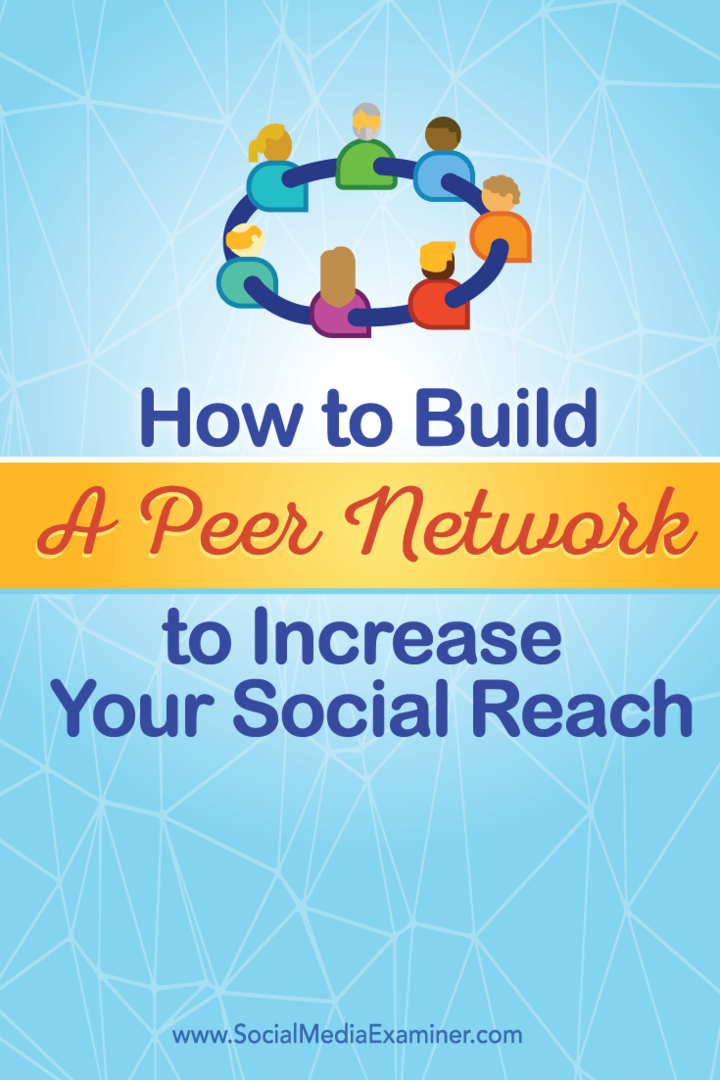 كيفية بناء شبكة الأقران لزيادة وصولك الاجتماعي: ممتحن وسائل التواصل الاجتماعي