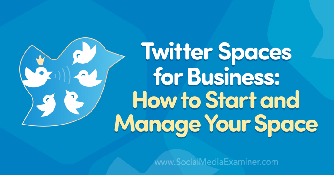 Twitter Spaces for Business: كيف تبدأ وتدير المساحة الخاصة بك بواسطة Madalyn Sklar على وسائل التواصل الاجتماعي الممتحن.