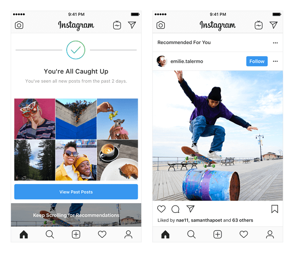 يقوم Instagram باختبار المشاركات الموصى بها في الخلاصة. تستند هذه التوصيات إلى الأشخاص الذين تتابعهم والصور ومقاطع الفيديو التي تعجبك وستظهر في نهاية الخلاصة بمجرد رؤية كل ما هو جديد من الأشخاص الذين تتابعهم.