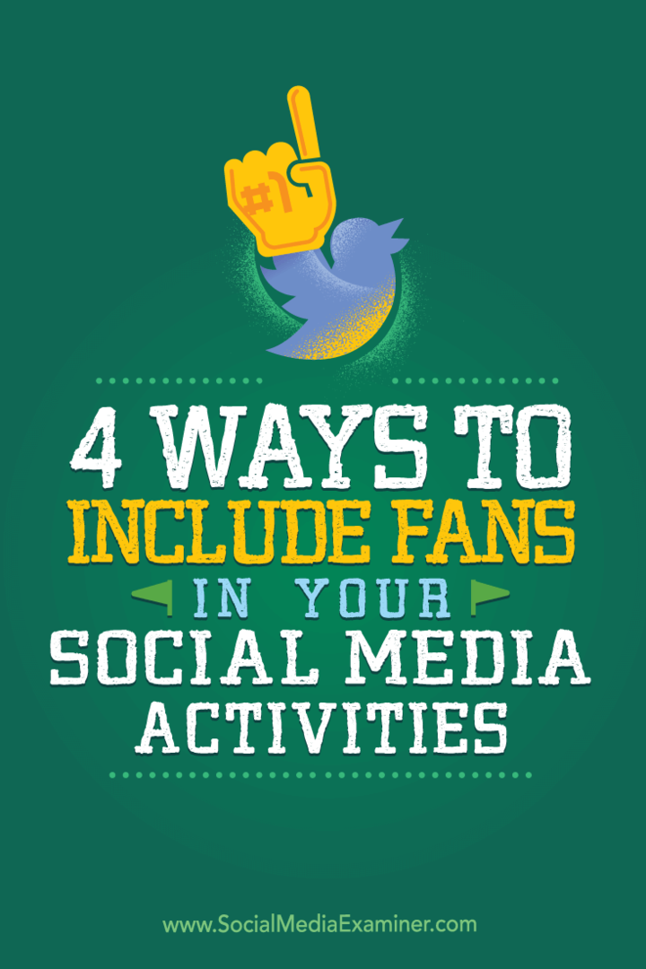 4 طرق لإدراج المعجبين في أنشطة وسائل التواصل الاجتماعي الخاصة بك: ممتحن وسائل التواصل الاجتماعي