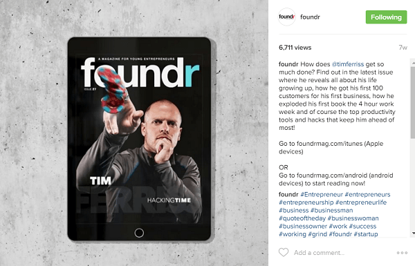 يعمل Foundr على حجز قصص الغلاف الأمامي مع المؤثرين ، مثل Tim Ferriss ، قبل عدة أشهر.