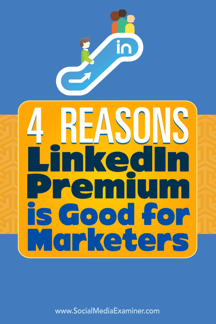 نصائح حول أربع طرق يمكنك من خلالها تحسين التسويق باستخدام LinkedIn Premium.