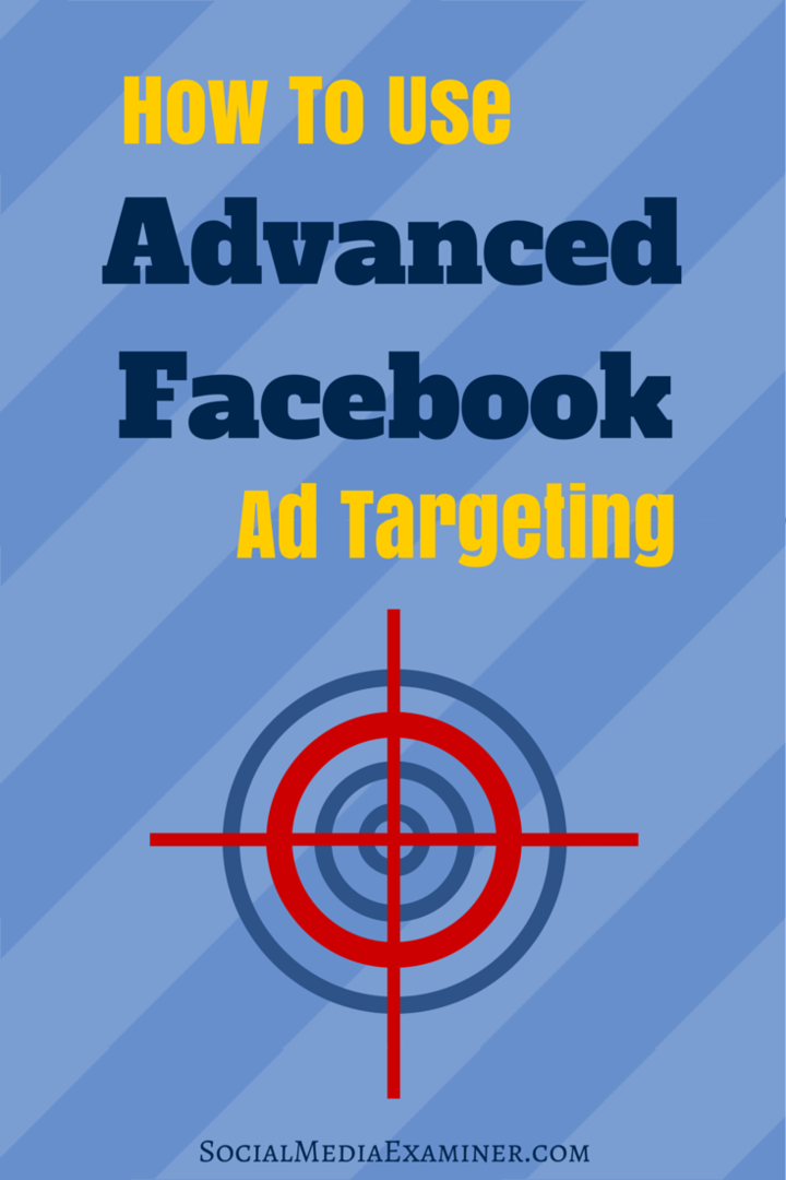 كيفية استخدام استهداف إعلان Facebook المتقدم: ممتحن وسائل التواصل الاجتماعي