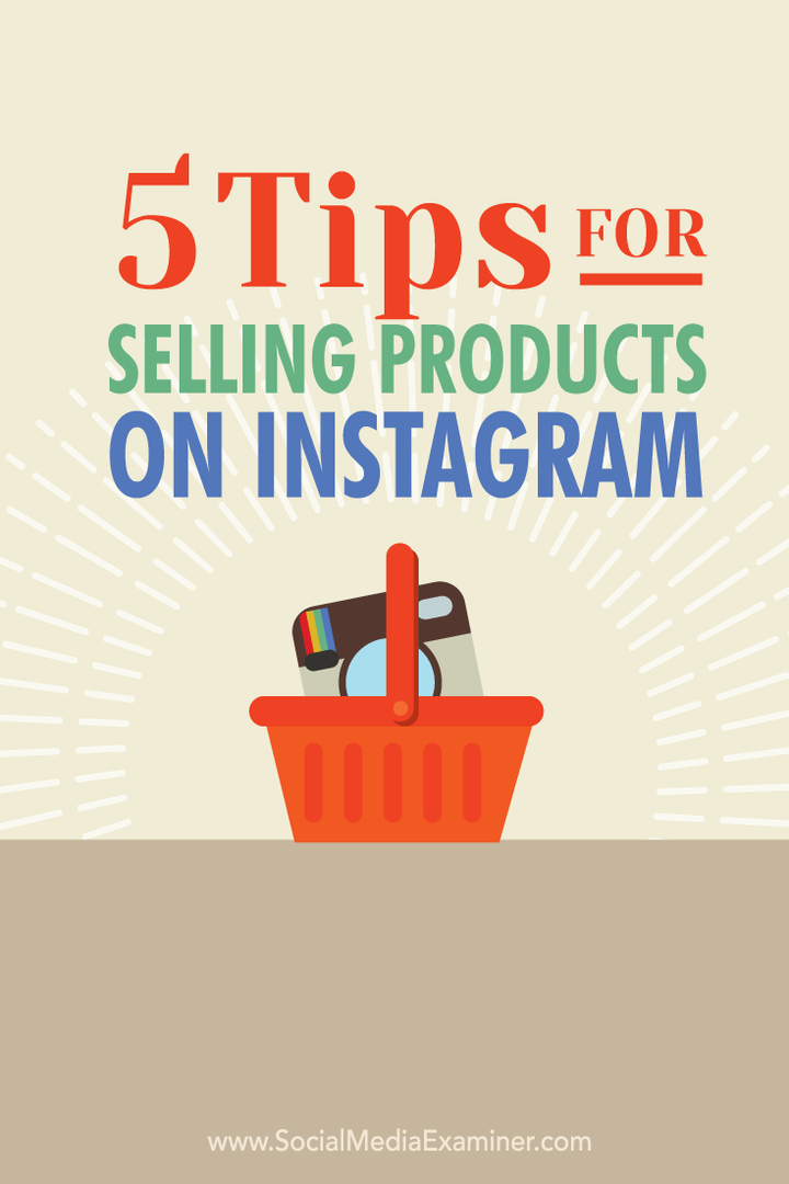 5 نصائح لبيع المنتجات على Instagram: Social Media Examiner