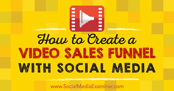 كيفية إضافة فيديو إلى قمع التسويق الاجتماعي للمبيعات