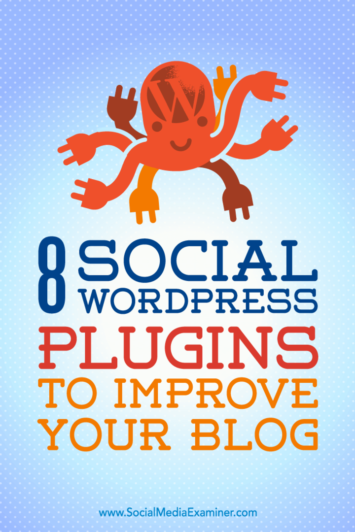 8 ملحقات WordPress الاجتماعية لتحسين مدونتك بواسطة Kristel Cuenta على Social Media Examiner.