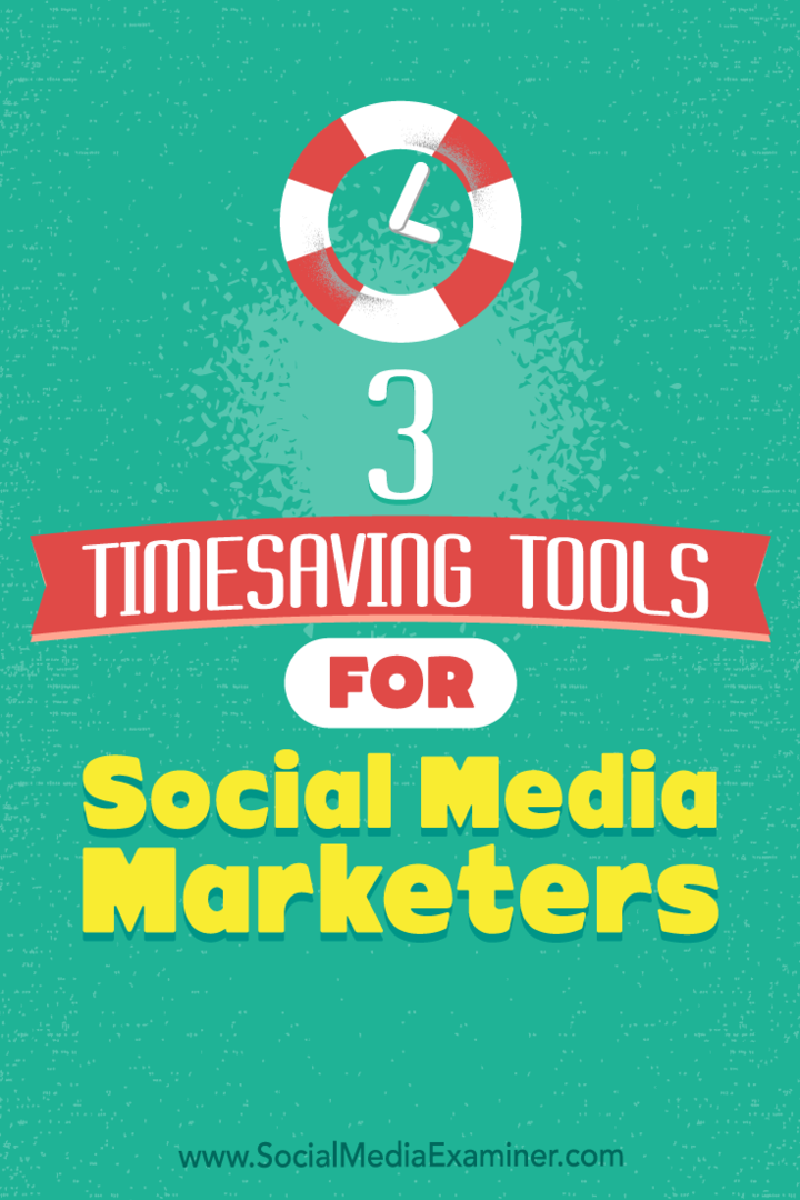 3 أدوات لتوفير الوقت لمسوقي وسائل التواصل الاجتماعي بواسطة Sweta Patel على ممتحن الوسائط الاجتماعية